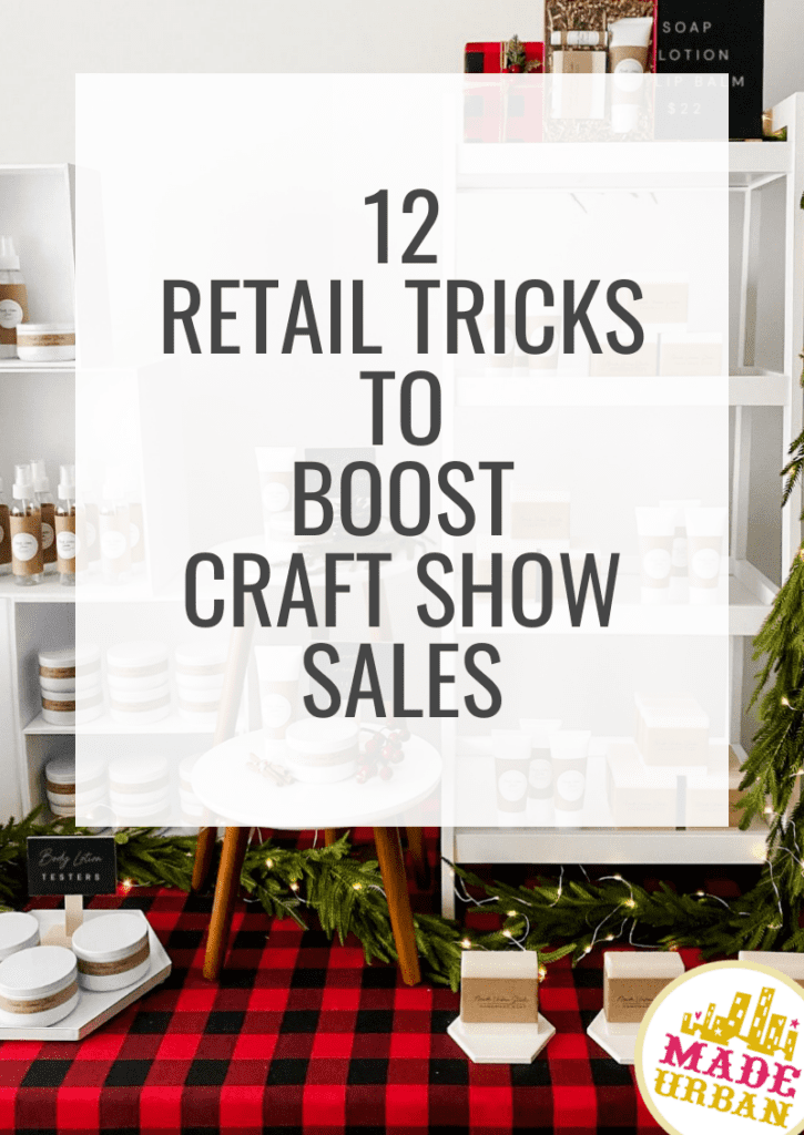 12 Retail Tricks to Boost Craft Show Sales